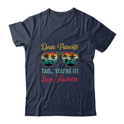 Dear Parents Tag You're It Love Teachers Funny Summer-T-Shirt & Tank Top-Classic T-Shirt-Navy