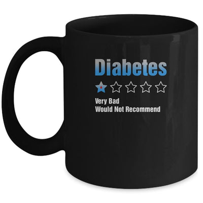 Diabetes Awareness Very Bad Would Not Recommend Mug-Coffee Mug-Mug-Black