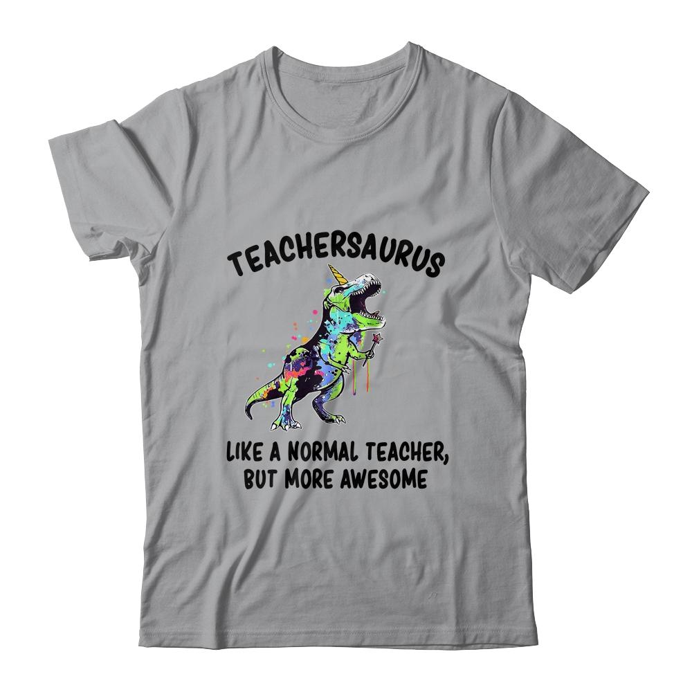 Dinosaur Teacher T-Rex TeacherSaurus Like A Normal Teacher-T-Shirt & Hoodie-Classic T-Shirt-Sport Grey