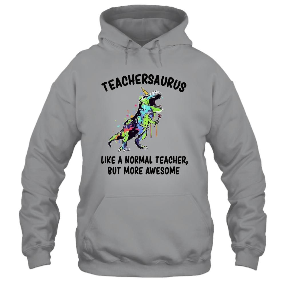 Dinosaur Teacher T-Rex TeacherSaurus Like A Normal Teacher-T-Shirt & Hoodie-Pullover Hoodie-Sport Grey