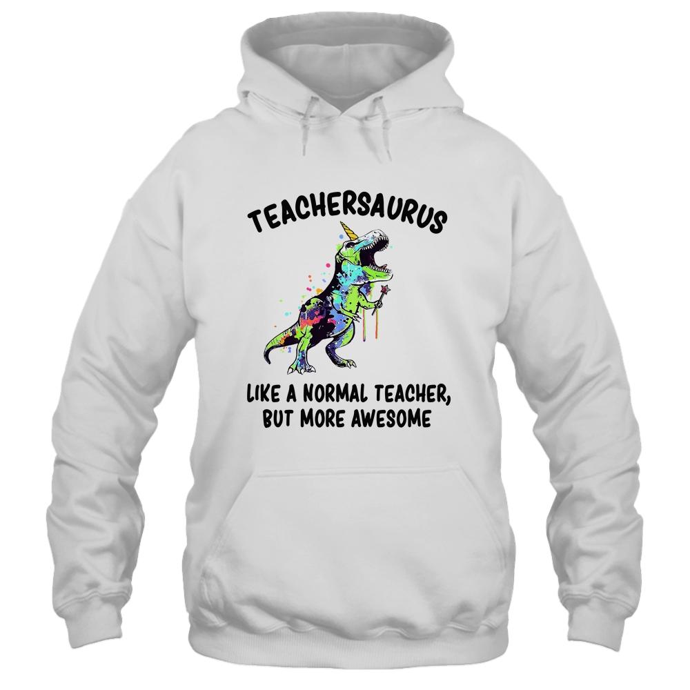 Dinosaur Teacher T-Rex TeacherSaurus Like A Normal Teacher-T-Shirt & Hoodie-Pullover Hoodie-White
