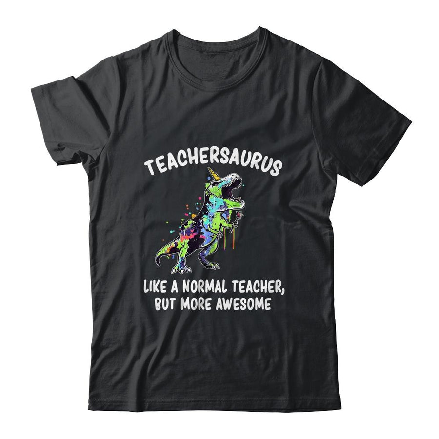 Dinosaur Teacher Teachersaurus Like A Normal Teacher-T-Shirt & Hoodie-Classic T-Shirt-Black