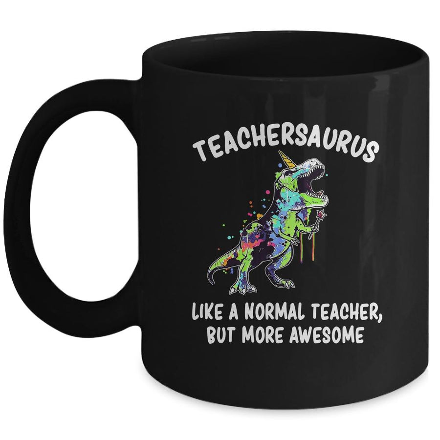 Dinosaur Teacher Teachersaurus Like A Normal Teacher Mug-Coffee Mug-Mug-Black