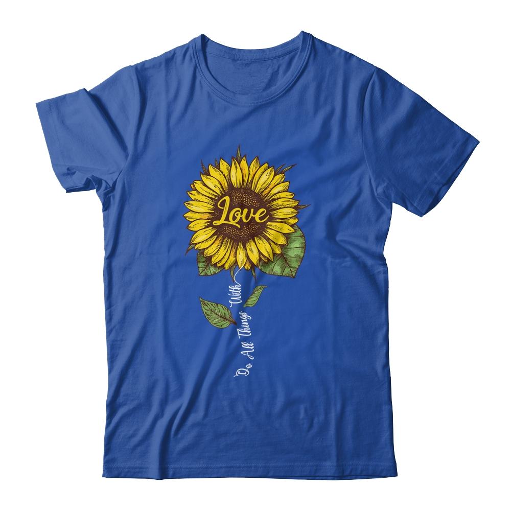 Do All Things With Love Sunflower For Women-T-Shirt & Tank Top-Classic T-Shirt-Royal