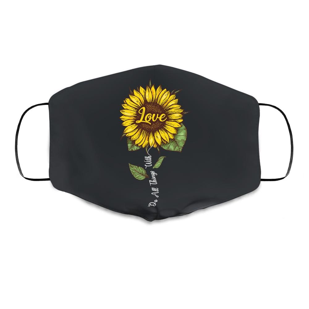 Do All Things With Love Sunflower For Women Cloth Face Mask