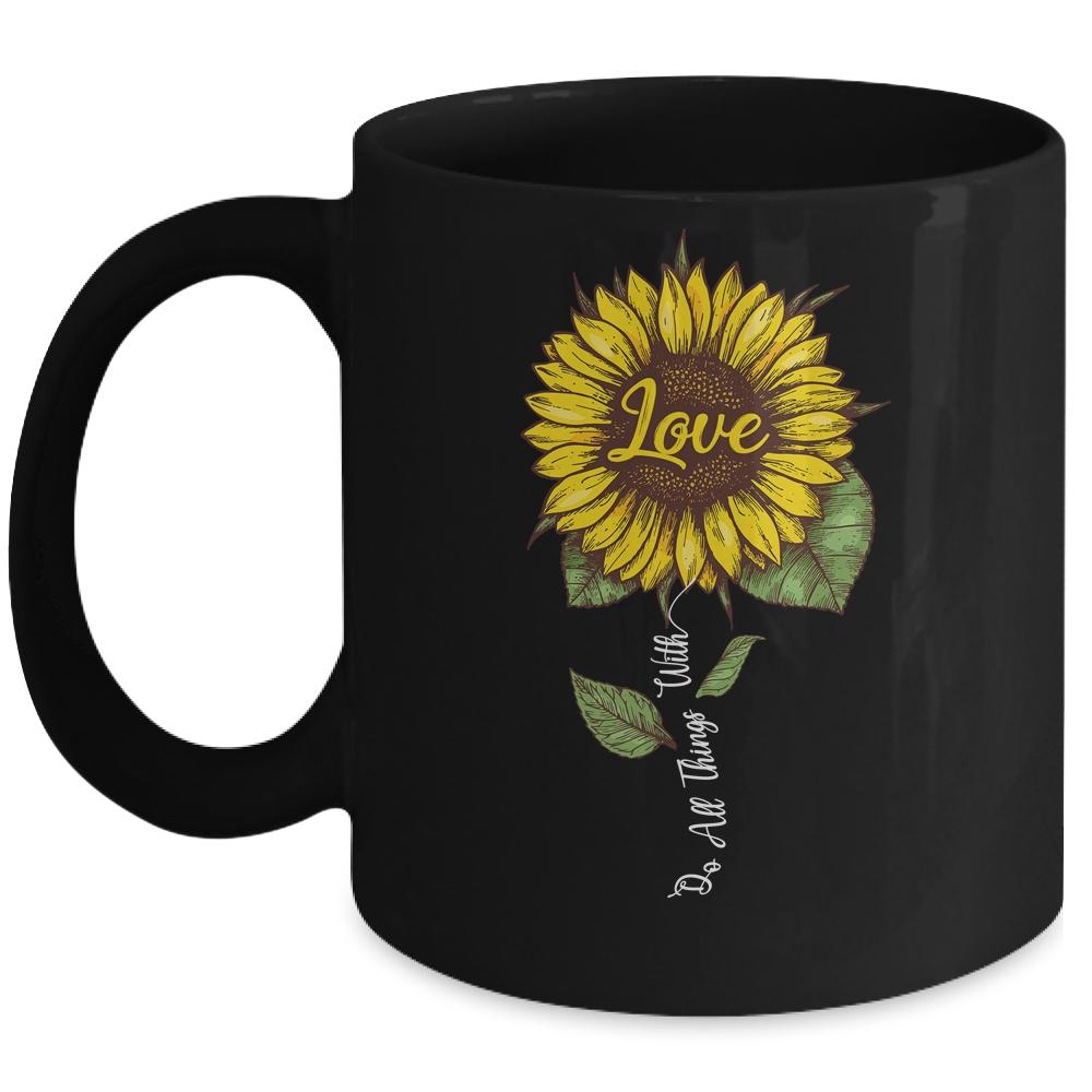 Do All Things With Love Sunflower For Women Mug-Coffee Mug-Mug-Black