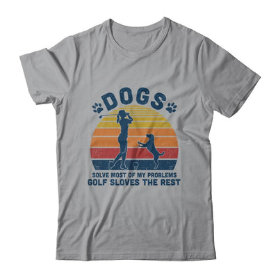 Dogs Solve Most Of My Problems Golf Solves The Rest-T-Shirt & Tank Top-Classic T-Shirt-Sport Grey