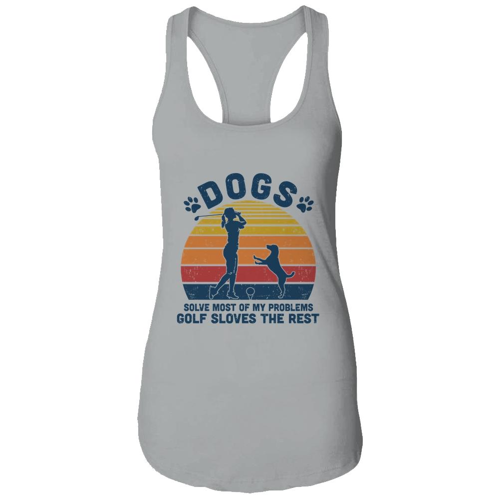 Dogs Solve Most Of My Problems Golf Solves The Rest-T-Shirt & Tank Top-Women's Ideal Racerback Tank-Heather Grey