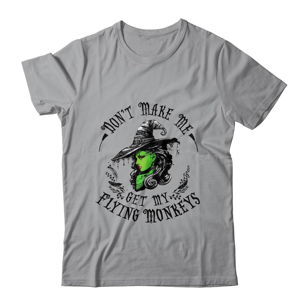 Don't Make Me Get My Flying Monkeys Witch Halloween-T-Shirt & Sweatshirt-Classic T-Shirt-Sport Grey