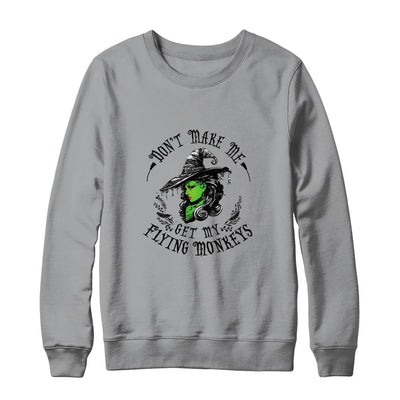 Don't Make Me Get My Flying Monkeys Witch Halloween-T-Shirt & Sweatshirt-Crewneck Sweatshirt-Sport Grey