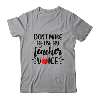 Don't Make Me Use My Teacher Voice-T-Shirt & Hoodie-Classic T-Shirt-Sport Grey