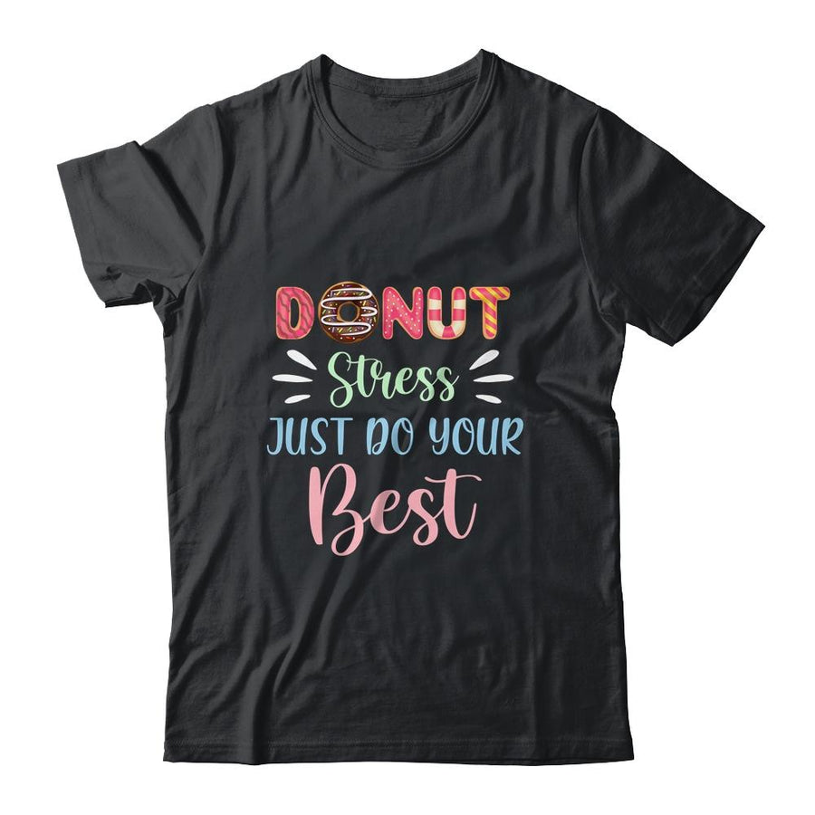 Donut Stress Just Do Your Best Testing Days For Teachers-T-Shirt & Tank Top-Classic T-Shirt-Black