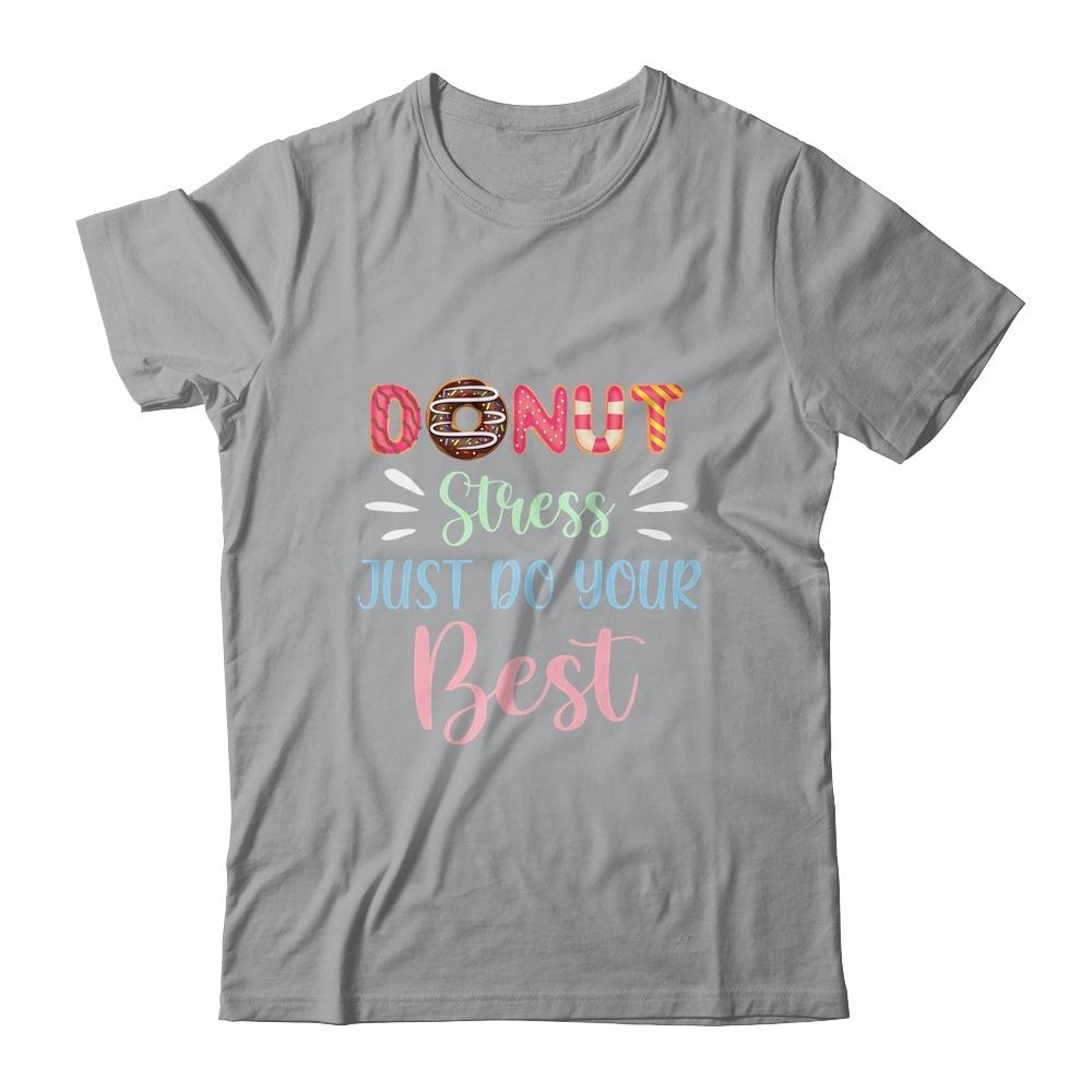 Donut Stress Just Do Your Best Testing Days For Teachers-T-Shirt & Tank Top-Classic T-Shirt-Sport Grey