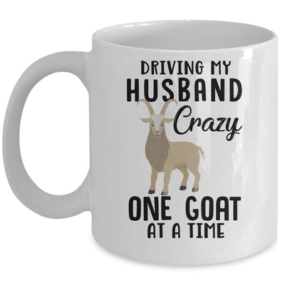 Driving My Husband Crazy One Goat At A Time Funny Goat Lover Mug-Coffee Mug-Mug-White