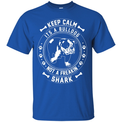 Keep Calm It's A Bulldog Not A Freaking Shark-T-Shirt & Hoodie-Classic T-Shirt-Royal