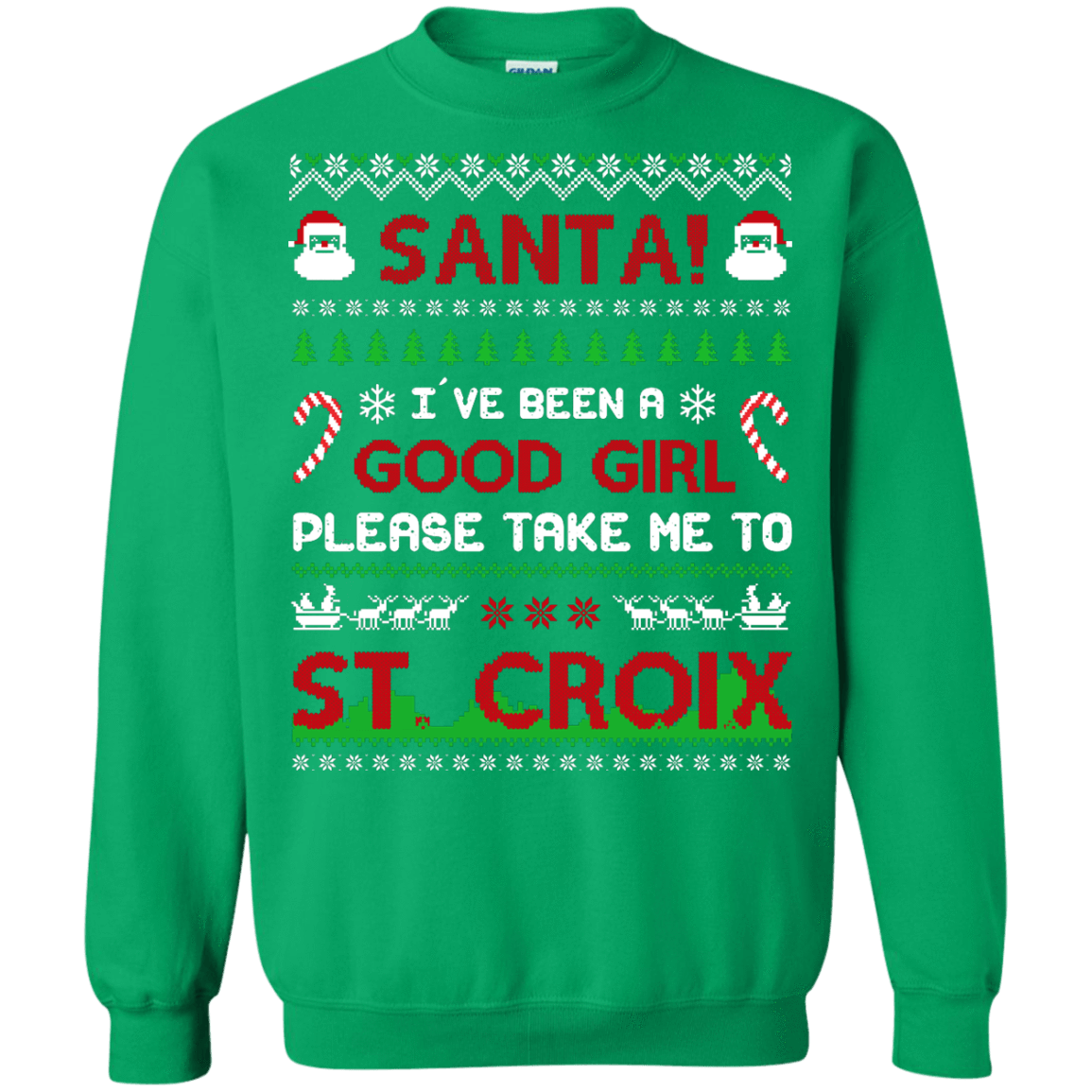 Santa I've Been A Good Girl Please Take Me To St Croix-T-Shirt & Hoodie-Crewneck Sweatshirt-Irish Green