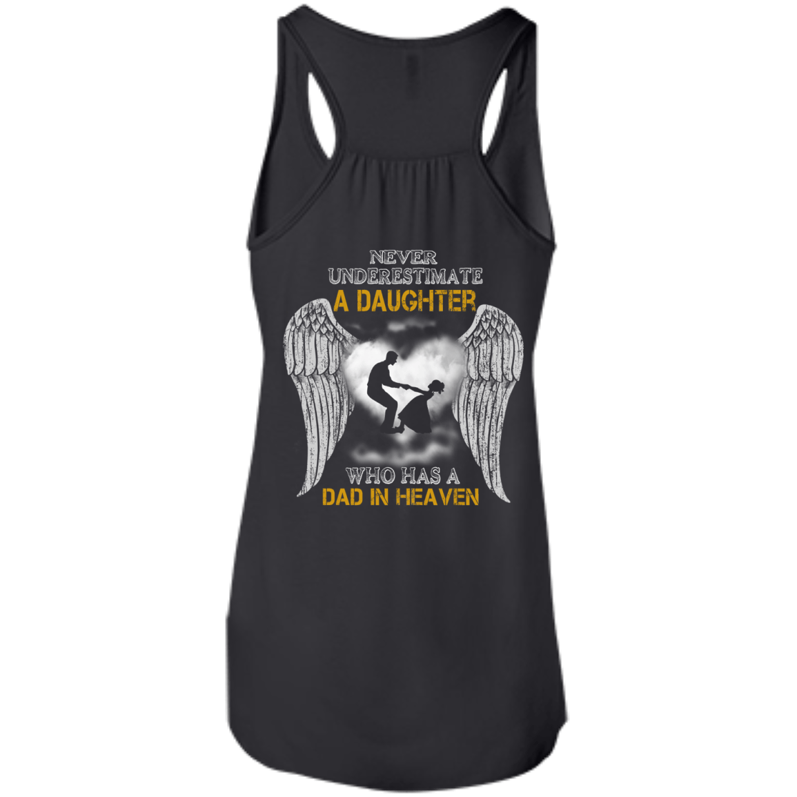 Never Underestimate A Daughter Who Has A Dad In Heaven-T-Shirt & Hoodie-Women's Flowy Racerback Tank-Black