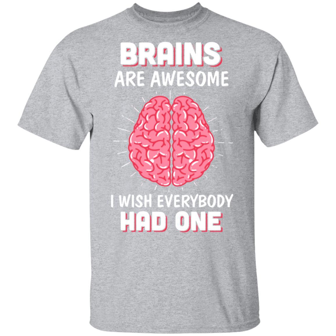Brains Are Awesome I Wish Everybody Had One-T-Shirt & Hoodie-Classic T-Shirt-Sport Grey