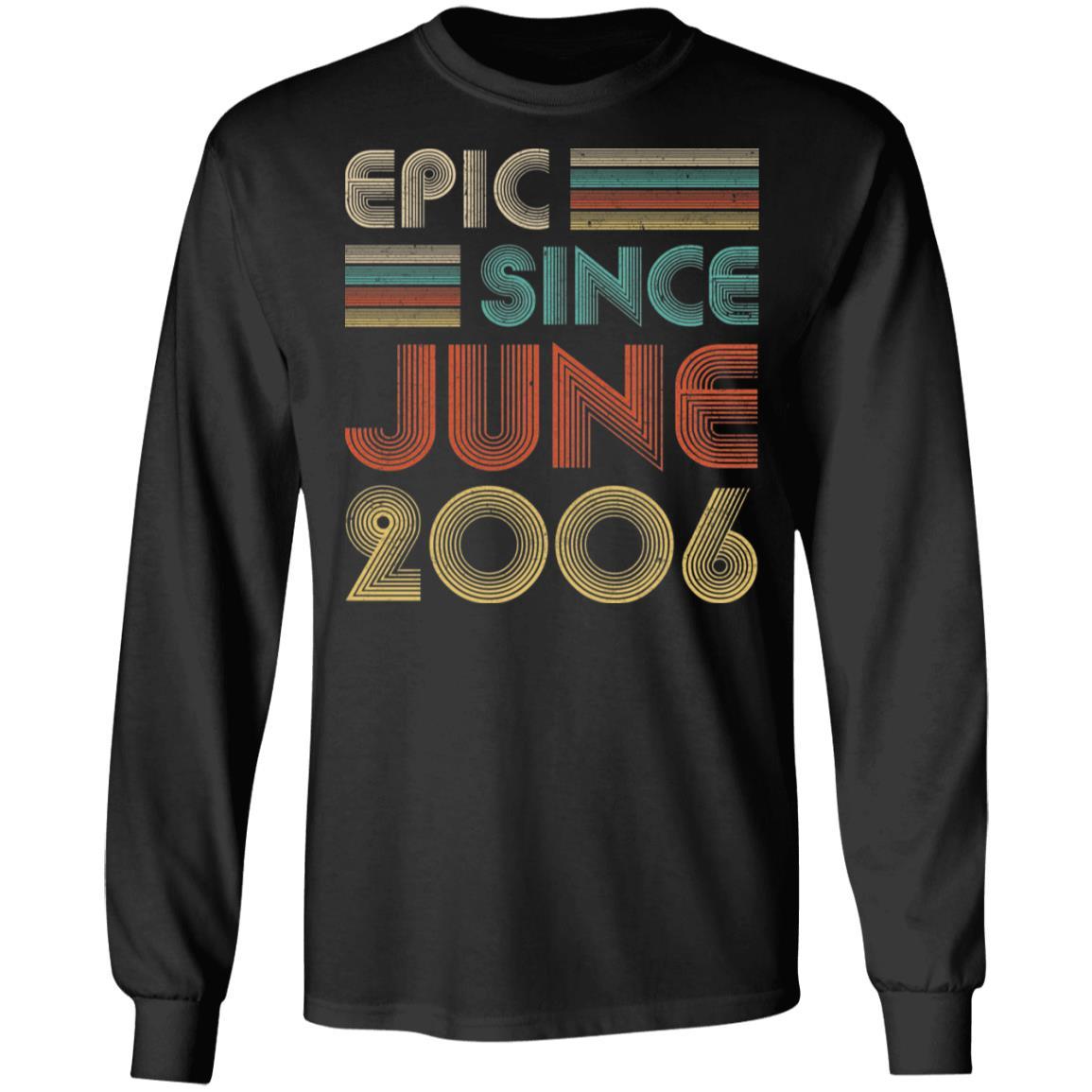 Epic Since June 2006 Vintage 15th Birthday Gifts-T-Shirt & Hoodie-Long Sleeve T-Shirt-Black