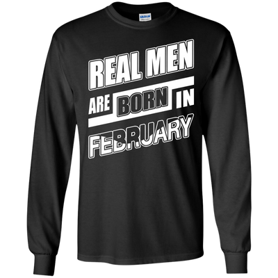 Real Men Are Born In February-T-Shirt & Hoodie-Long Sleeve T-Shirt-Black