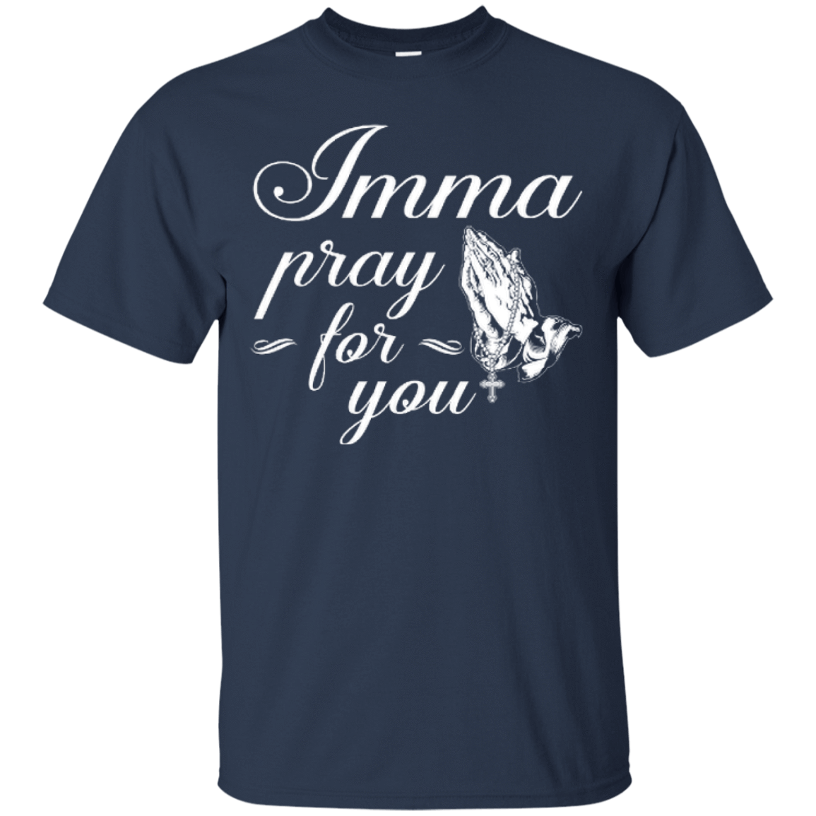 Imma Pray For You-T-Shirt & Hoodie-Classic T-Shirt-Navy