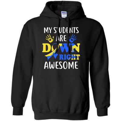 My Students Are Down Right Awesome Down Syndrome-T-Shirt & Hoodie-Pullover Hoodie-Black