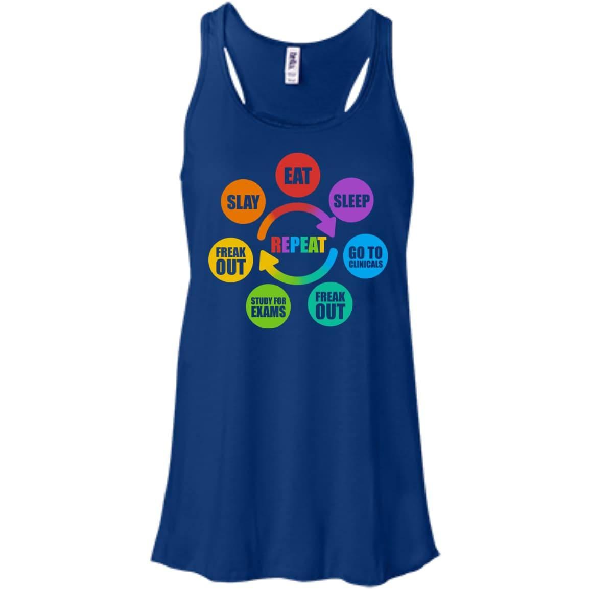 Eat Sleep Go to Clinicals Freak out Study for exams-T-Shirt & Hoodie-Women's Flowy Racerback Tank-True Royal