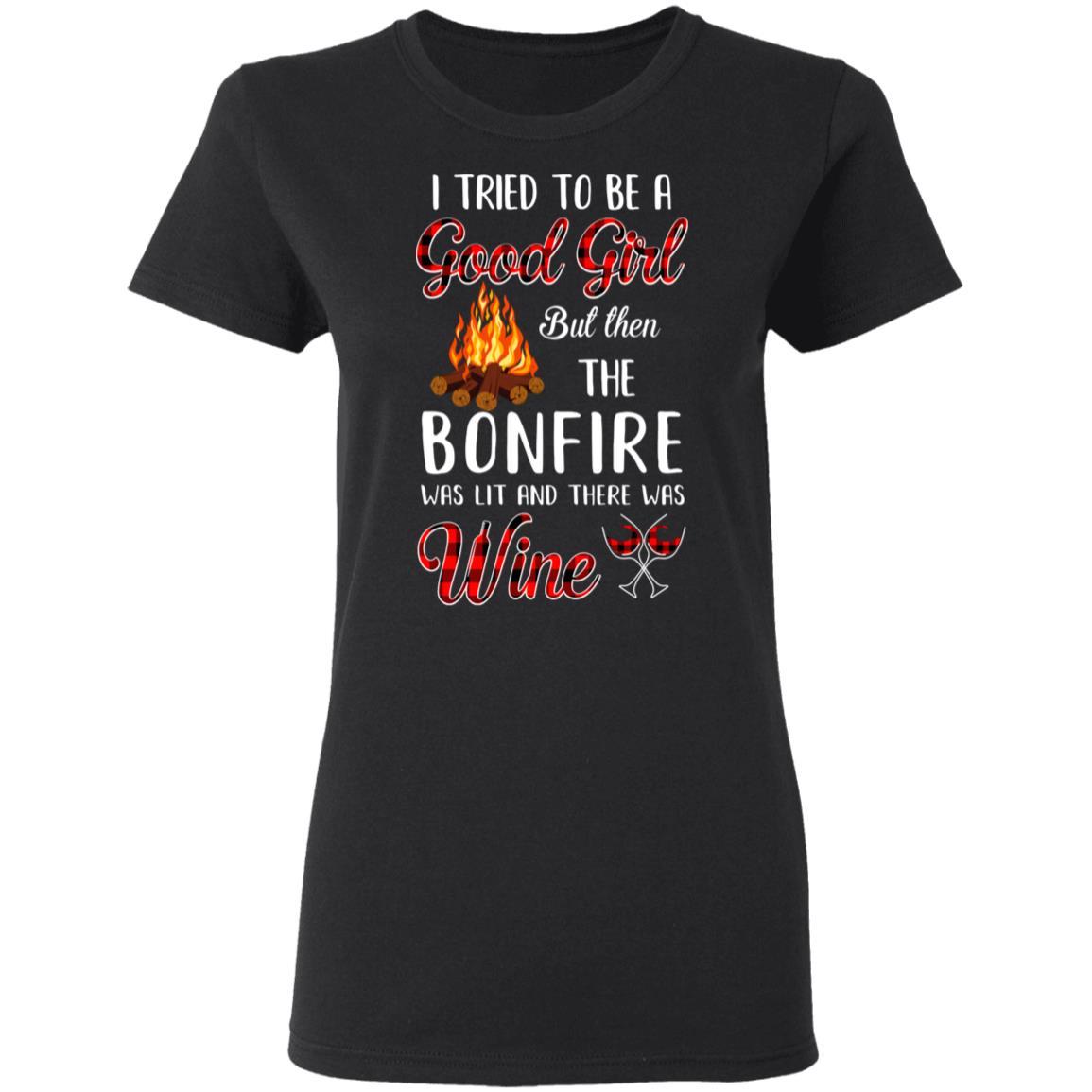 I Tried To Be A Good Girl But The Bonfire And Wine-T-Shirt & Hoodie-Women's T-Shirt-Black