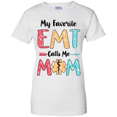 My Favorite EMT Calls Me Mom Mothers Day Gift-T-Shirt & Hoodie-Women's T-Shirt-White