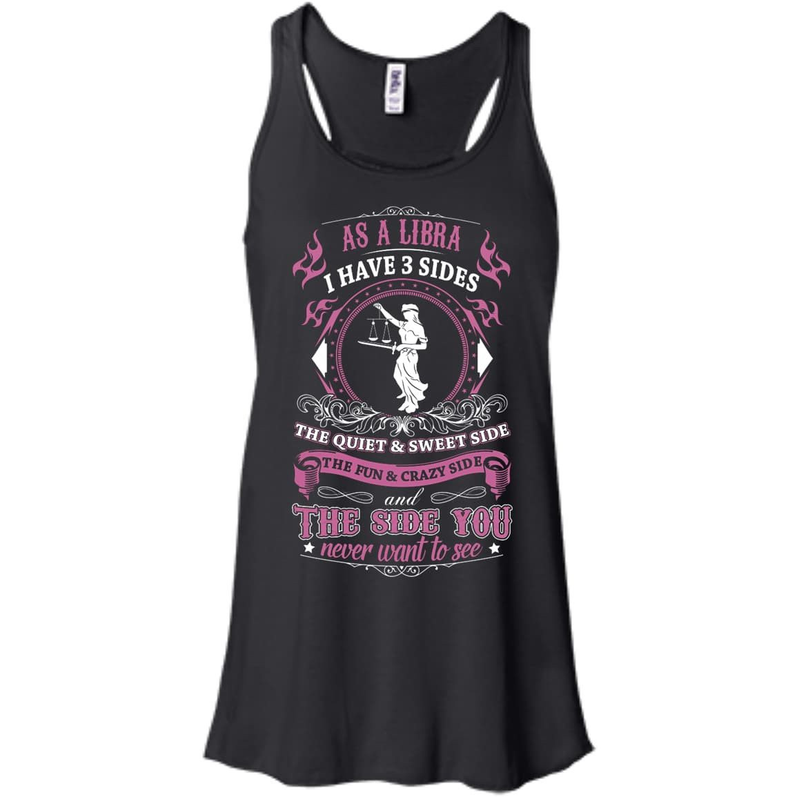 As A Libra I Have 3 Sides-T-Shirt & Hoodie-Women's Flowy Racerback Tank-Black