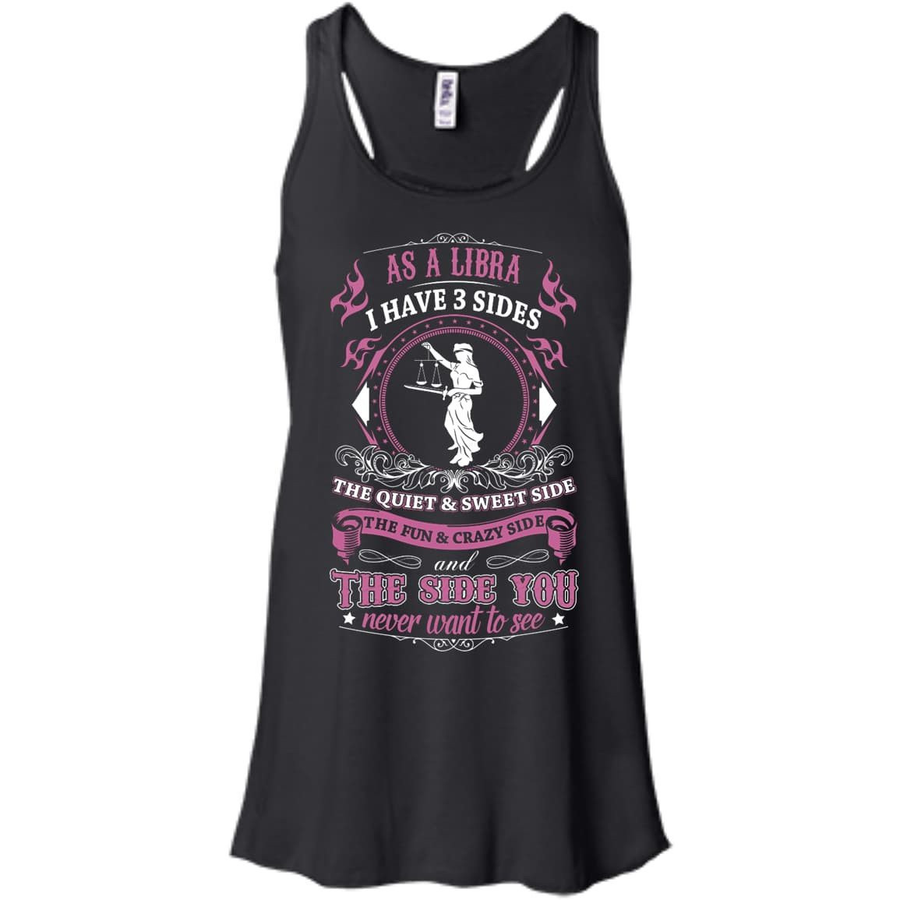 As A Libra I Have 3 Sides-T-Shirt & Hoodie-Women's Flowy Racerback Tank-Black