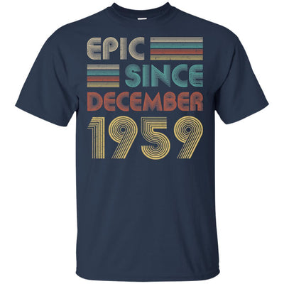 Epic Since December 1959 62th Birthday Gift 62 Yrs Old-T-Shirt & Hoodie-Classic T-Shirt-Navy