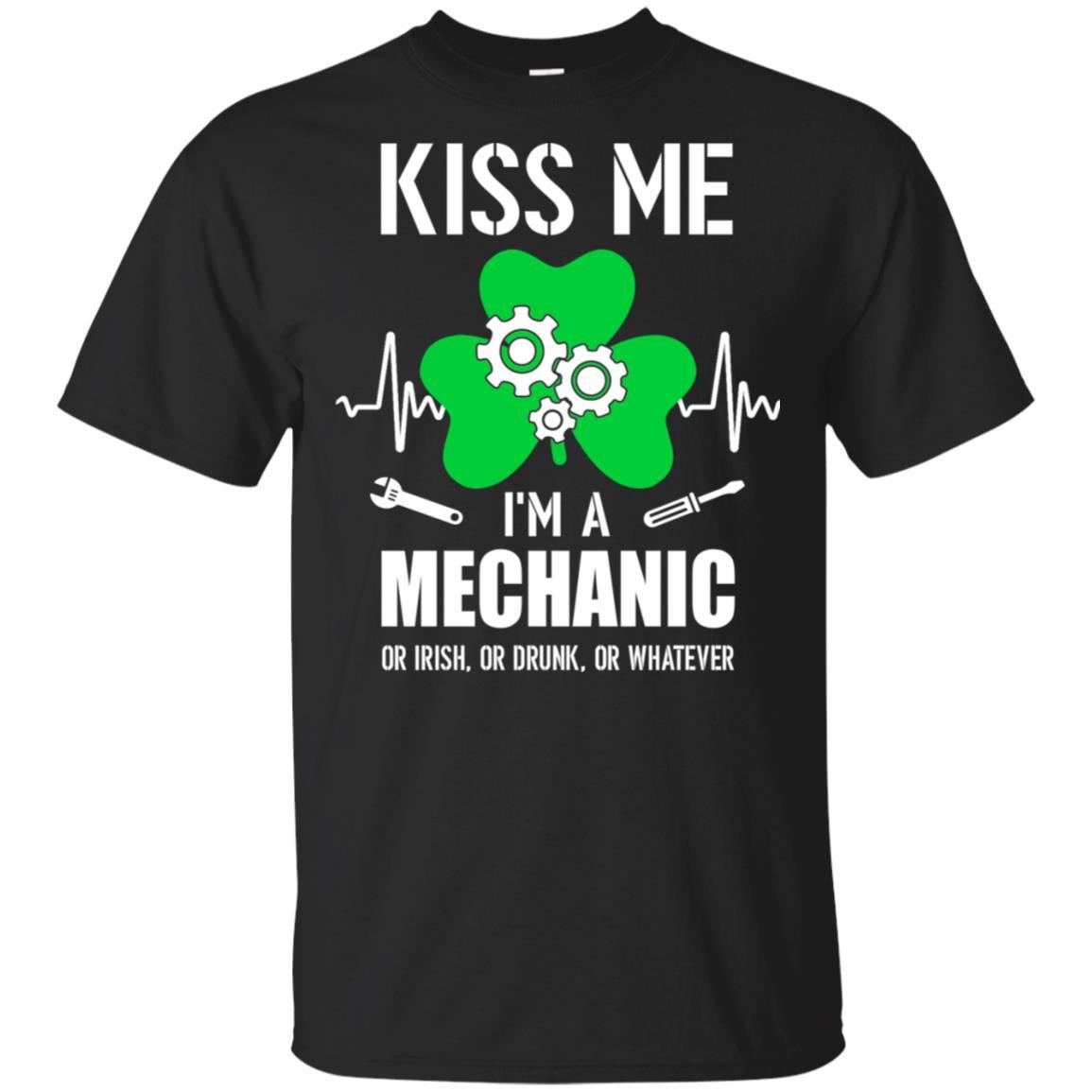 Kiss Me Im A Mechanic On Irish Or Drunk Or Whatever-T-Shirt & Hoodie-Classic T-Shirt-Black