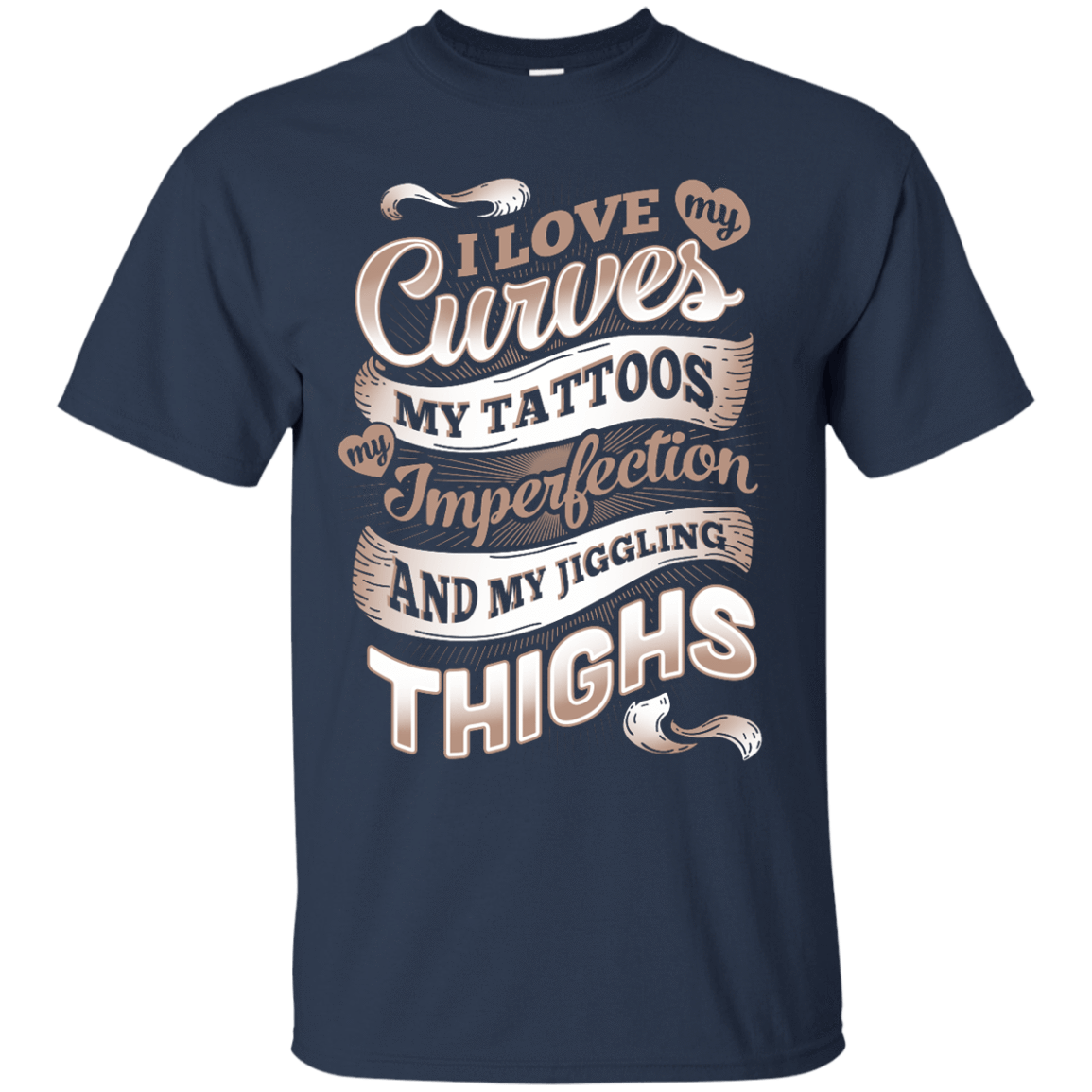 I Love My Curves My Tattoos My Imperfections-T-Shirt & Hoodie-Classic T-Shirt-Navy