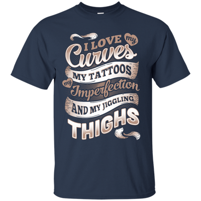 I Love My Curves My Tattoos My Imperfections-T-Shirt & Hoodie-Classic T-Shirt-Navy
