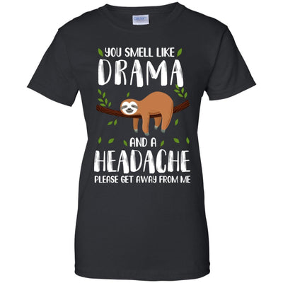 Sloth You Smell Like Drama And A Headache-T-Shirt & Tank Top-Women's T-Shirt-Black