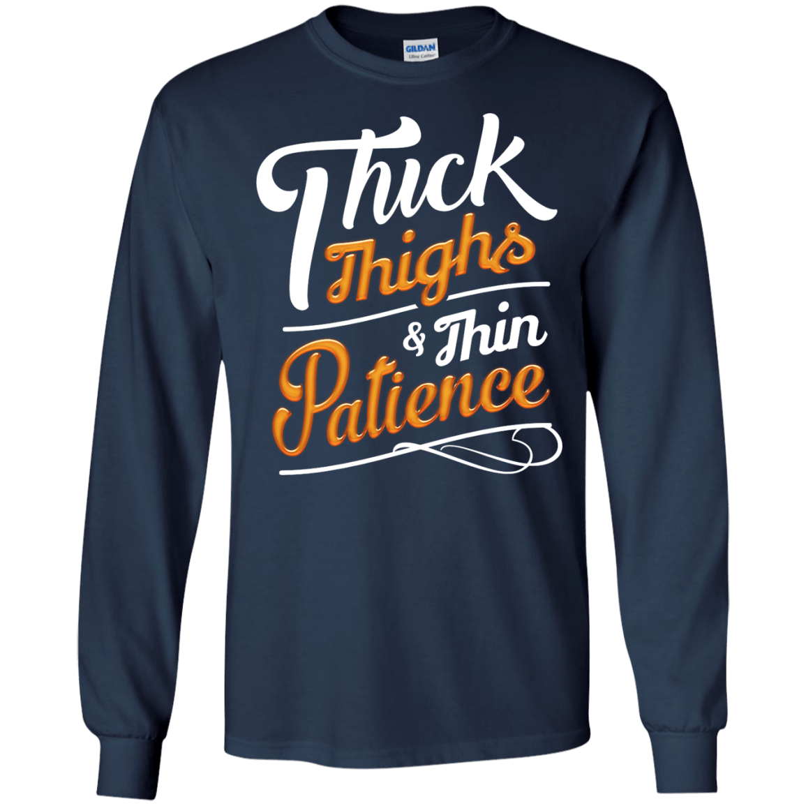 Thick Thighs Thin Patience-T-Shirt & Hoodie-Long Sleeve T-Shirt-Navy