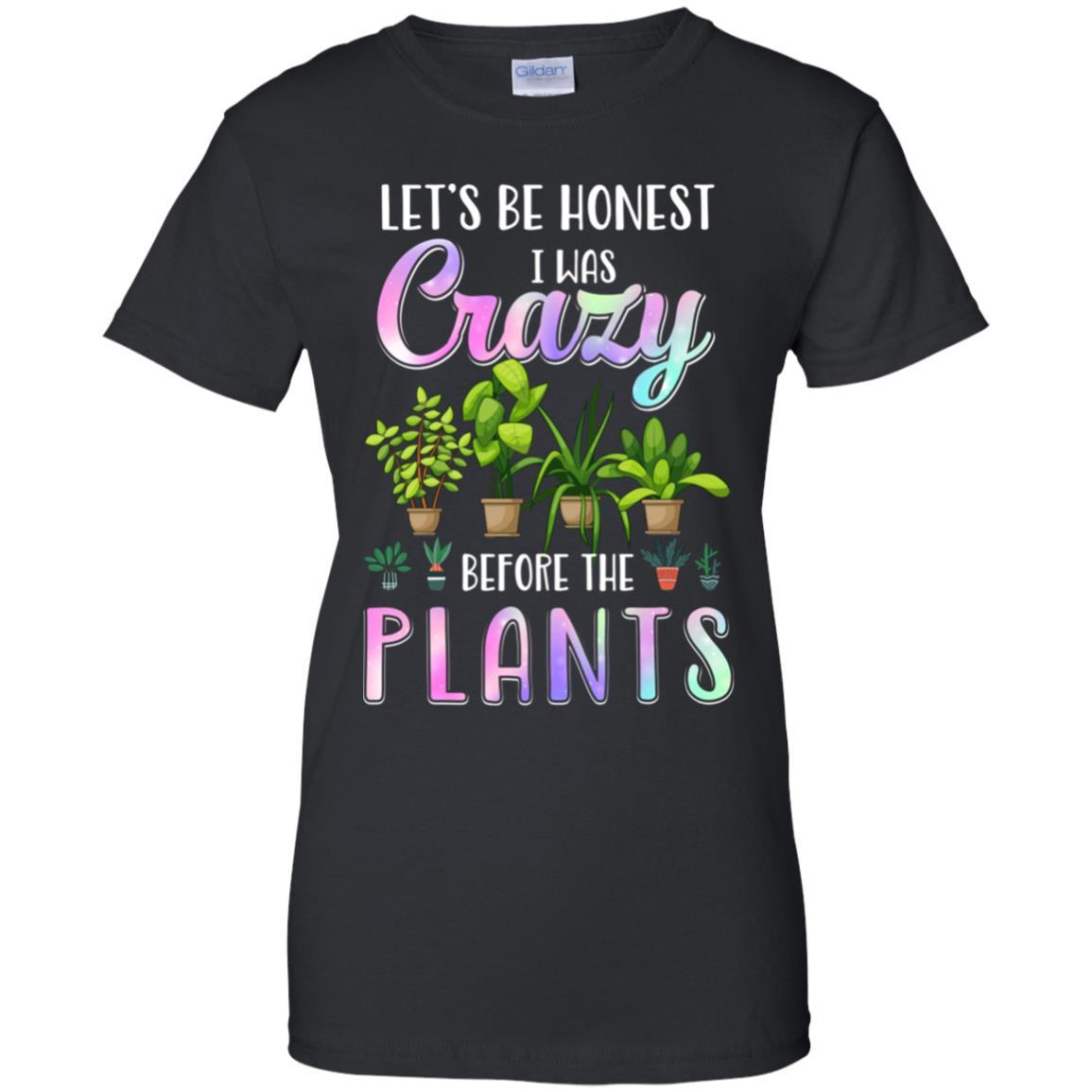 Let's Be Honest I Was Crazy Before The Plants-T-Shirt & Tank Top-Women's T-Shirt-Black