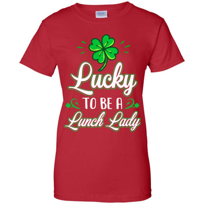 Lucky To Be A Lunch Lady St Patricks Day School Teacher-T-Shirt & Hoodie-Women's T-Shirt-Red
