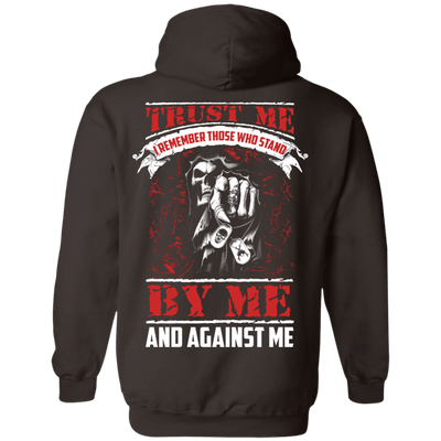 Trust Me I Remember Those Who Stand By Me And Against Me T Shirt-T-Shirt & Hoodie-Pullover Hoodie-Dark Chocolate