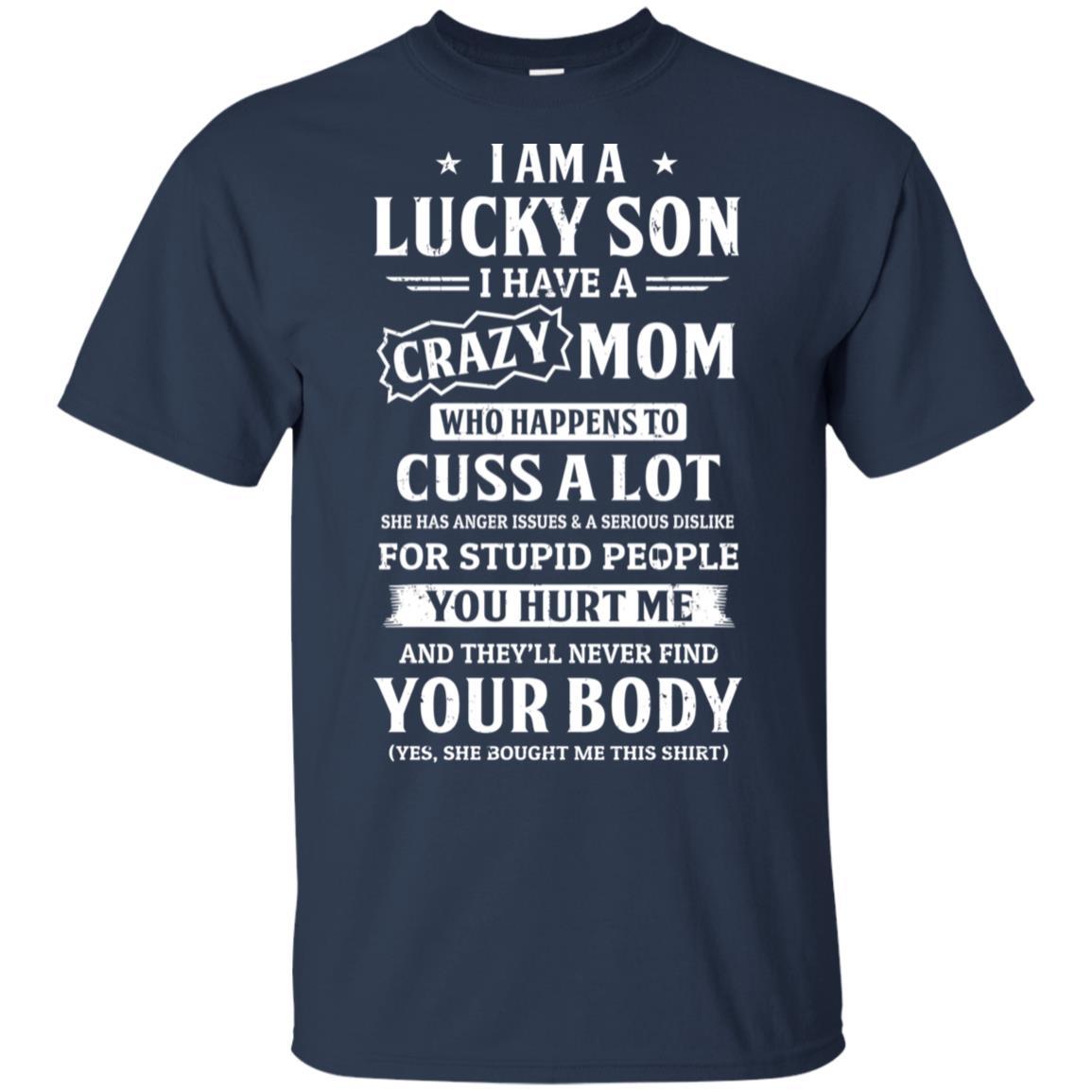 I Am A Lucky Son I Have A Crazy Mom Mothers Day-T-Shirt & Hoodie-Classic T-Shirt-Navy