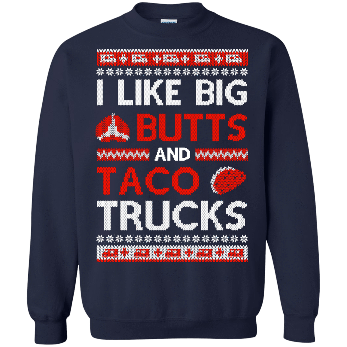 I Like Big Butts And Taco Trucks Sweater-T-Shirt & Hoodie-Crewneck Sweatshirt-Navy