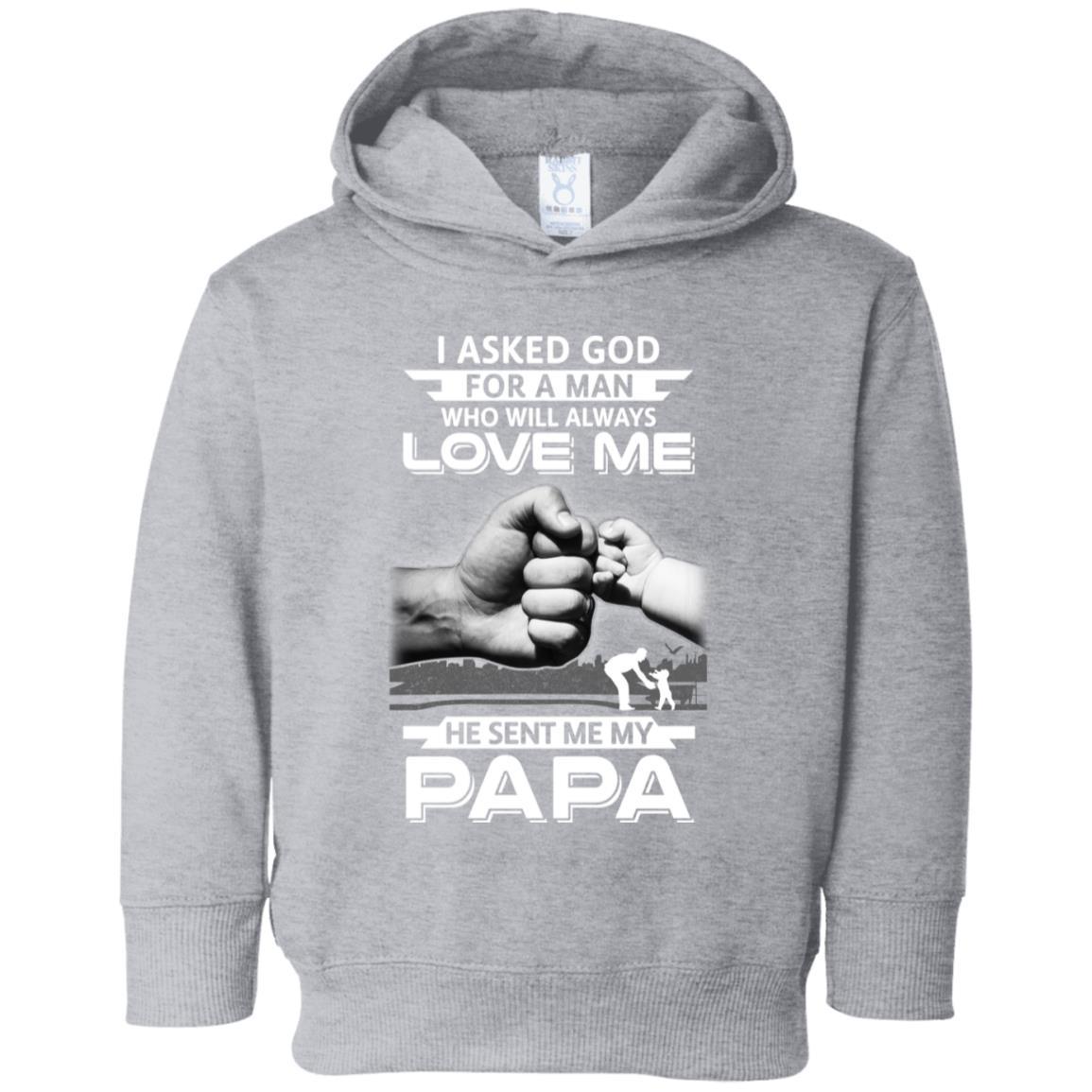 I Asked God For A Man Who Always Love Me Papa Youth-Youth Shirt-Toddler Fleece Hoodie-Heather Grey