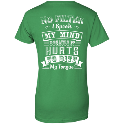 No Filter I Speak My Mind Because It Hurts To Bite My Tongue T-Shirt-T-Shirt & Hoodie-Women's T-Shirt-Irish Green