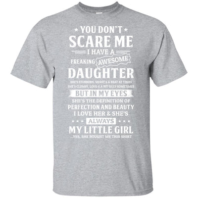 You Don't Scare Me I Have A Freaking Awesome Daughter-T-Shirt & Hoodie-Classic T-Shirt-Sport Grey