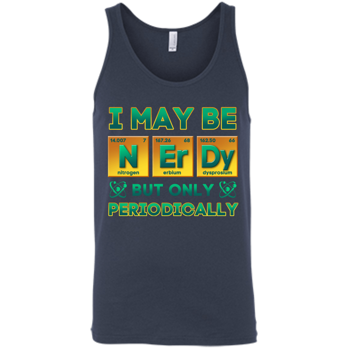 I May Be Nerdy But Only Periodically-T-Shirt & Hoodie-Unisex Tank-Navy