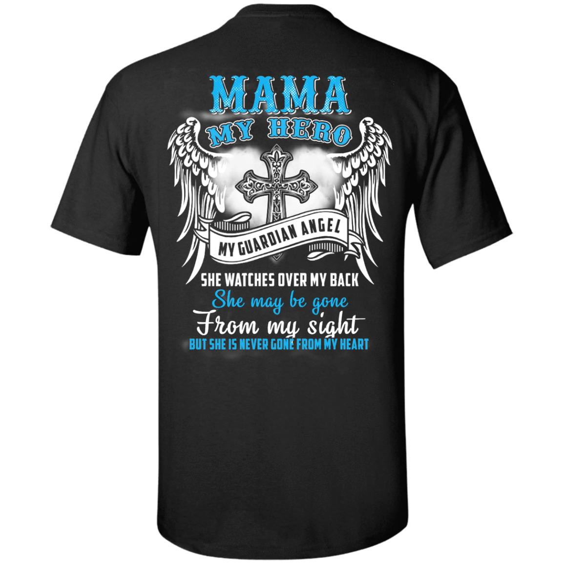 My Mama My Hero My Guardian Angel She Watches Over My Back-T-Shirt & Hoodie-Classic T-Shirt-Black