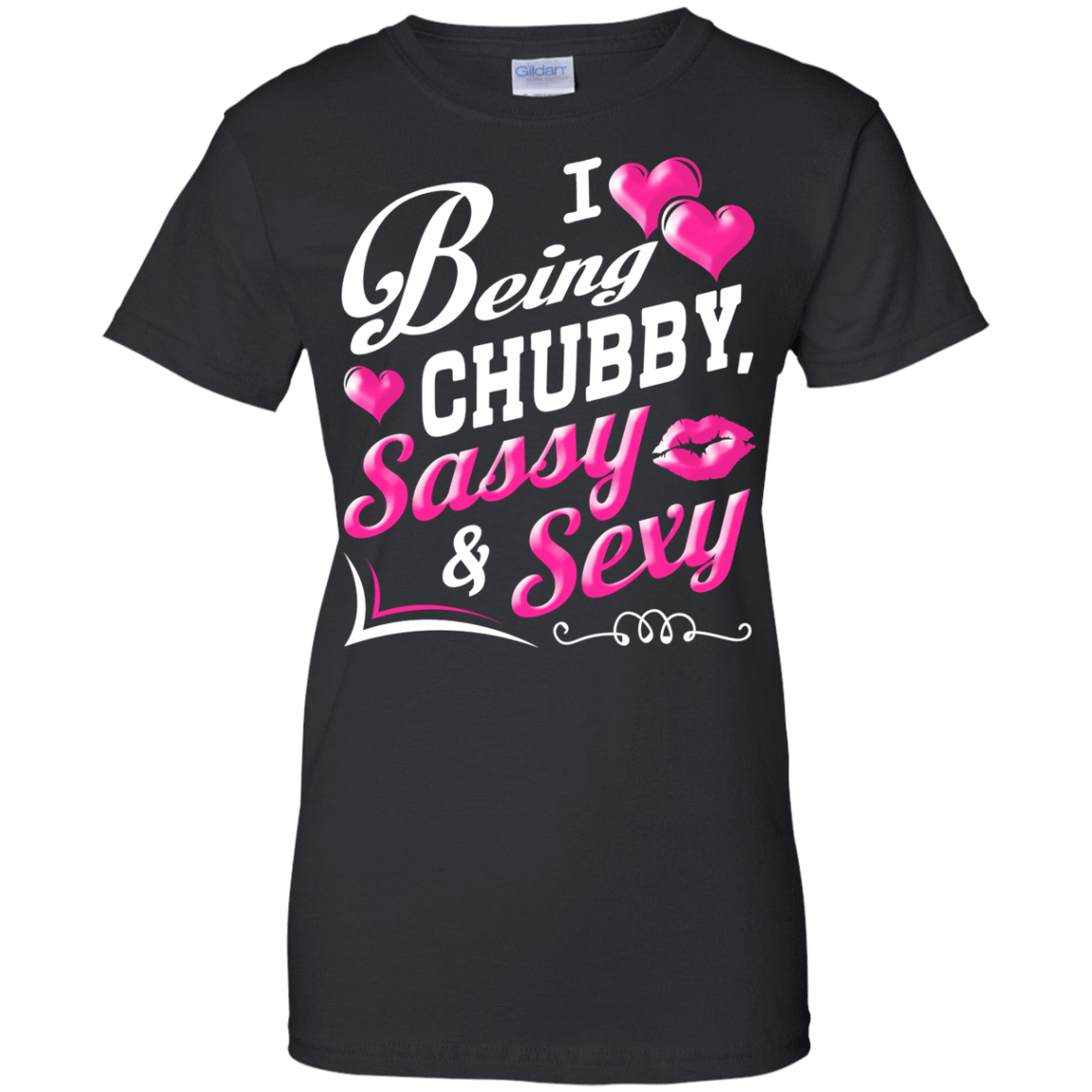 I Love Being Chubby Sassy And Sexy-T-Shirt & Hoodie-Women's T-Shirt-Black