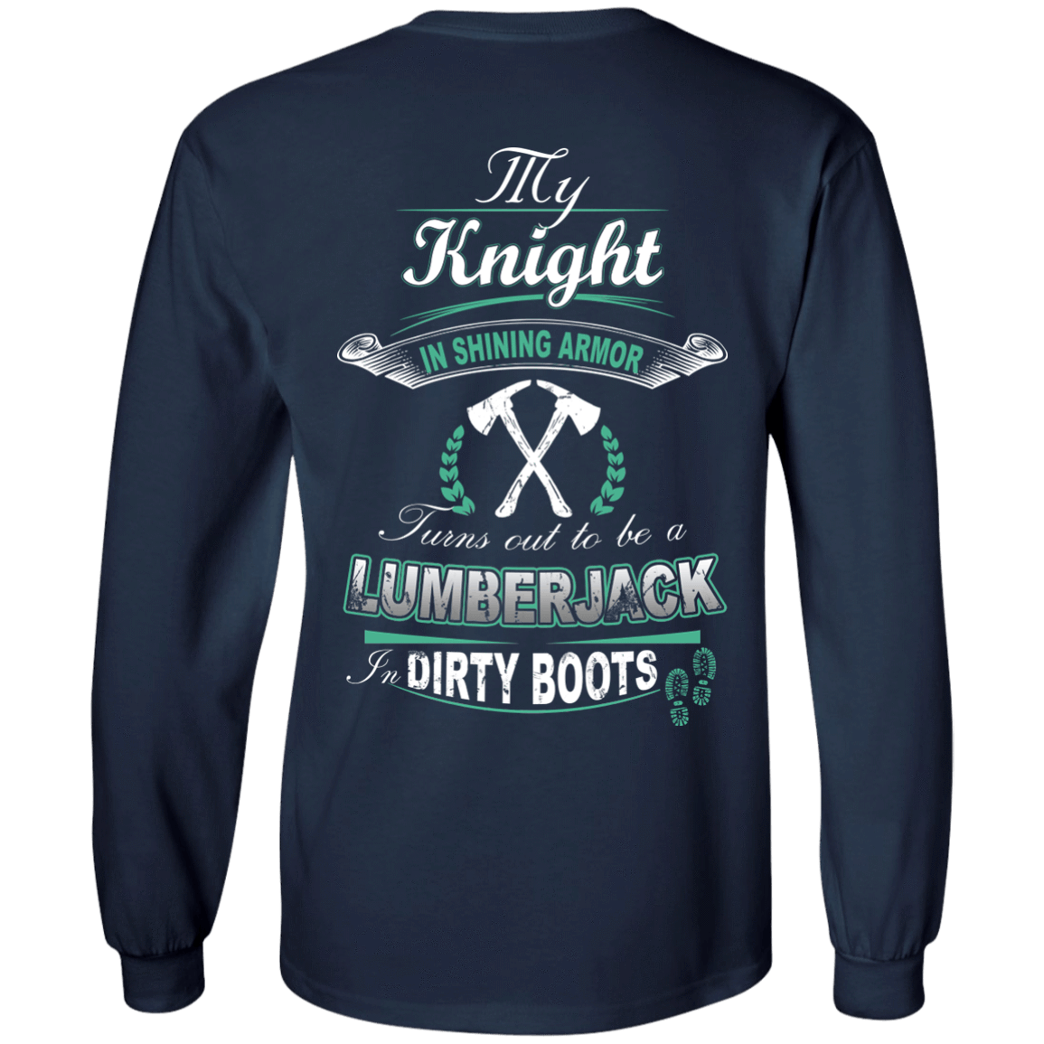 Turns out to be a LUMBERJACK In Dirty Boots-T-Shirt & Hoodie-Long Sleeve T-Shirt-Navy
