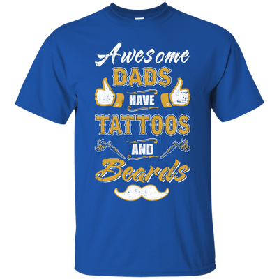 Awesome Dads Have Tattoos And Beards-T-Shirt & Hoodie-